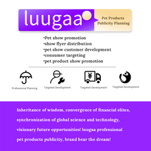 Load image into Gallery viewer, luugaa Pet show promotion，show flyer distribution，pet show customer development，consumer targeting，pet product show promotion
